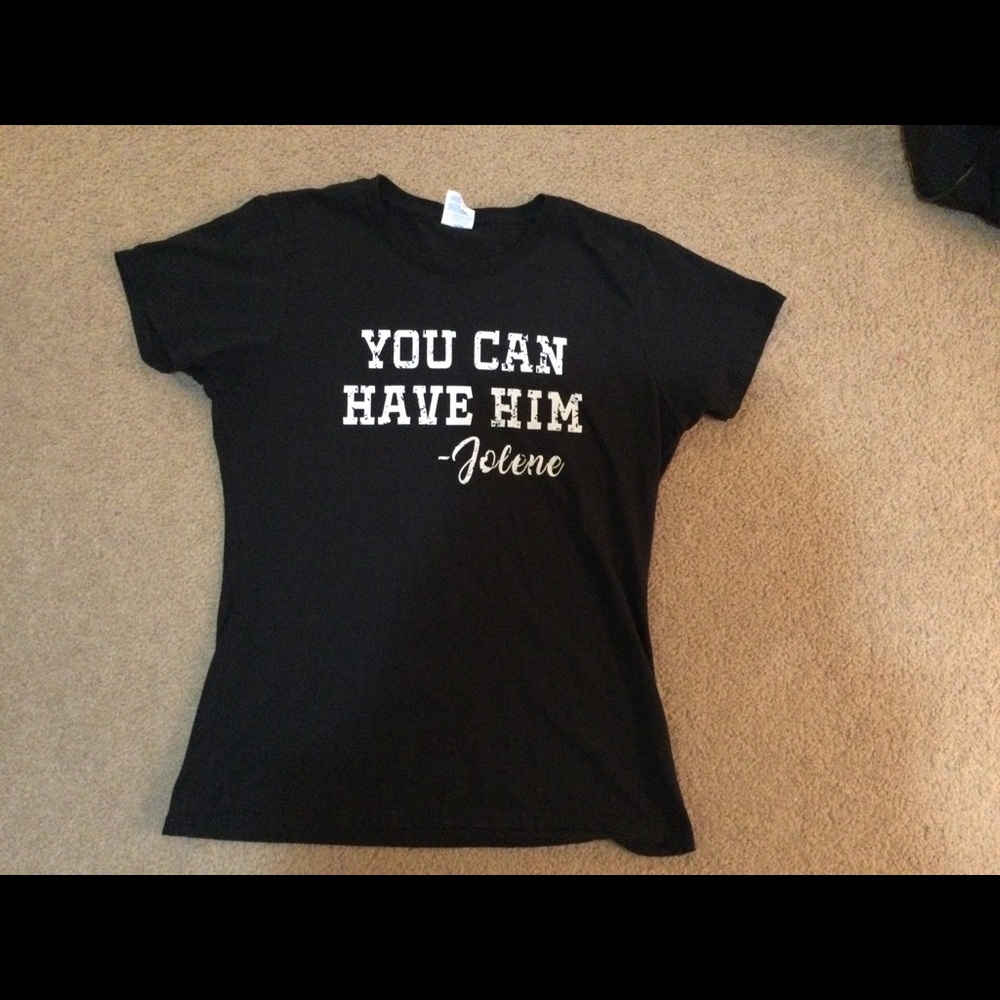 Sassy Graphic T Shirt You Can Have Him